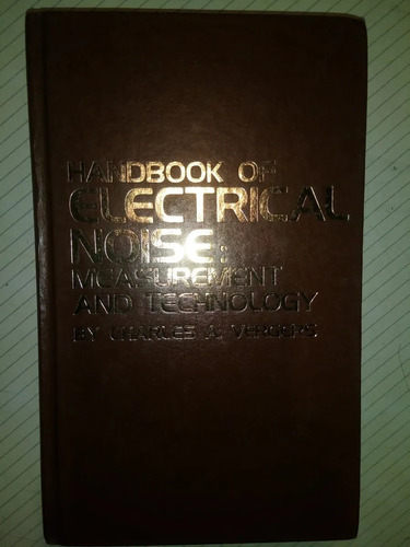 Handbook Of Electrical Noise Measurement & Technology 