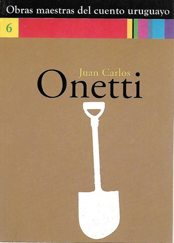 Obras Maestras Del Cuento Uruguayo - Juan Carlos Onettti