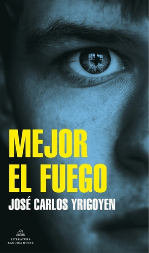 Mejor El Fuego - Jose Carlos Yrigoyen