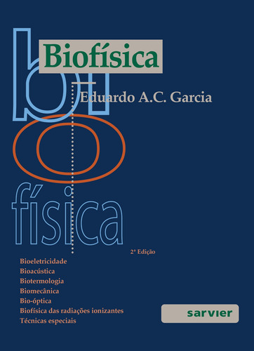Biofísica, de Garcia, Eduardo A. C.. Sarvier Editora de Livros Médicos Ltda, capa mole em português, 2015
