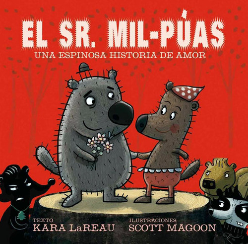 El Sr. Mil-púas: Una Espinosa Historia De Amor, De Kara Lareau Y Scott Magoon. 8416117062, Vol. 1. Editorial Editorial Ediciones Gaviota, Tapa Blanda, Edición 2014 En Español, 2014