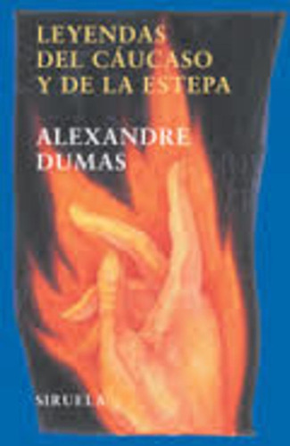 Leyendas Del Caucaso Y De La Estepa - Alexandre Dumas