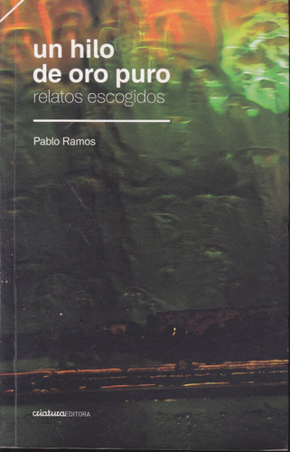 Un Hilo De Oro Puro. Pablo Ramos