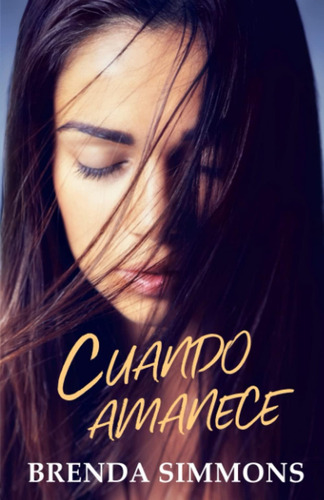 Libro: Cuando Amanece (spanish Edition)