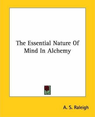 The Essential Nature Of Mind In Alchemy - A S Raleigh