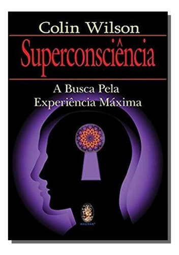 Superconsciencia, De Colin Wilson. Editora Madras, Capa Mole Em Português, 2021