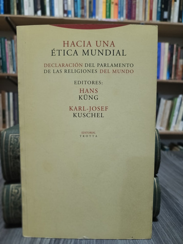 Hacia Una Ética Mundial / Hans Küng Y Karl-josef Kuschel