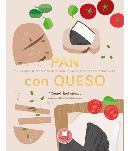 Pan Con Queso Y Otras Recetas - Consol Rodríguez