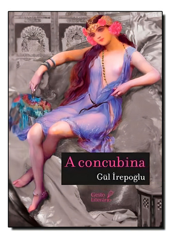 A Concubina, De Gül Irepoglu. Editora Sa Editora, Capa Mole Em Português