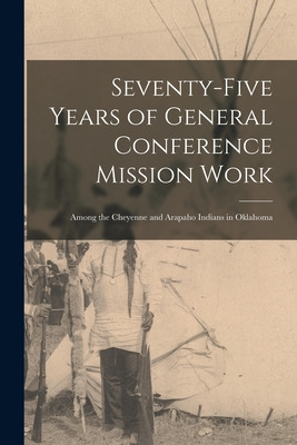 Libro Seventy-five Years Of General Conference Mission Wo...
