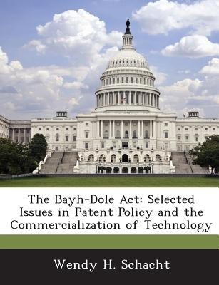 Libro The Bayh-dole Act: Selected Issues In Patent Policy...