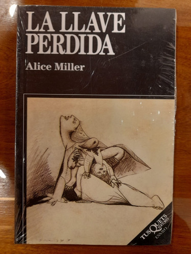 La Llave Perdida Alice Miller Tusquets Editores