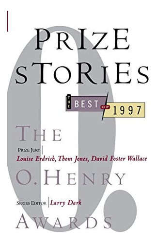 Prize Stories: The Best Of 1997, The O. Henry Awards, De Larry Dark. Editorial Anchor, Tapa Blanda En Inglés