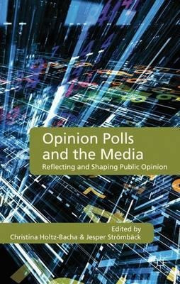 Opinion Polls And The Media - Christina Holtz-bacha