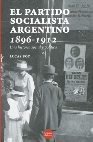 Libro: El Partido Socialista Argentino, 1896-1912 Una