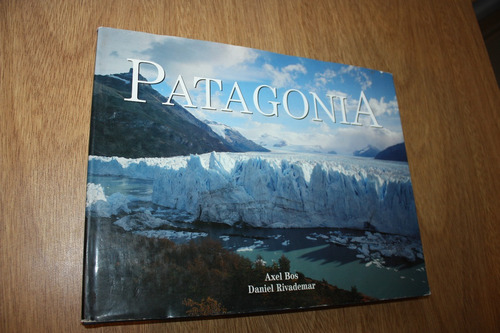 Patagonia - Axel Bos Y Daniel Rivademar 1999