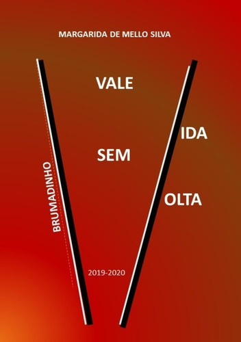 Vale, Vida Sem Volta, De Margarida De Mello Silva. Série Não Aplicável, Vol. 1. Editora Clube De Autores, Capa Mole, Edição 1 Em Português, 2021