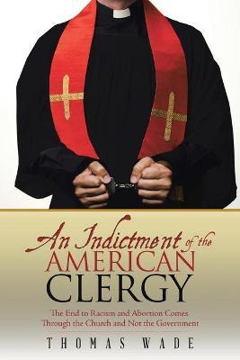 Libro An Indictment Of The American Clergy - Thomas Wade