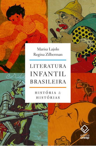 Literatura infantil brasileira: História e histórias, de Lajolo, Marisa. Fundação Editora da Unesp, capa mole em português, 2022