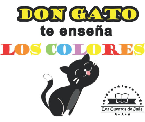 Libro: Don Gato Te Enseña Los Colores (?cántame Un Cuento?) 