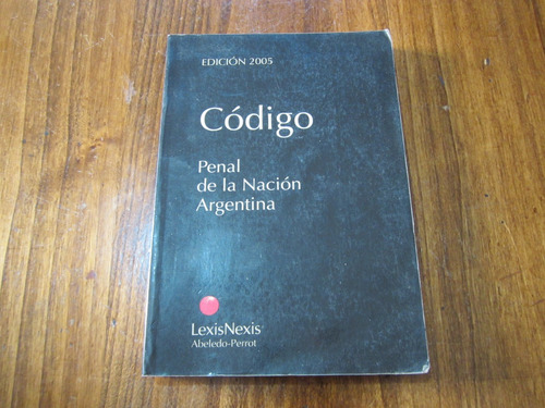 Código Penal De La Nación Argentina - Argentina Codigos