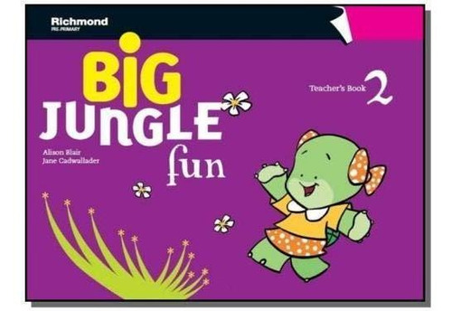 Libro Big Jungle Fun 2 - Teacher S Book De Richmond Publishi