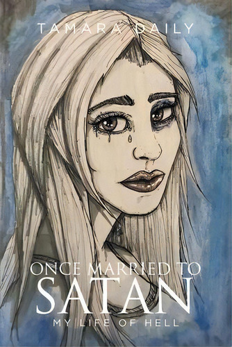 Once Married To Satan : My Life Of Hell, De Tamara Daily. Editorial Fulton Books, Tapa Blanda En Inglés
