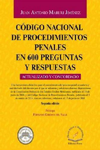 Codigo Nacional De Procedimientos Penales En 600 Preg.- 2ed., De Maruri, Juan Antonio., Vol. 1. Editorial Flores Editor, Tapa Blanda, Segunda Edición En Español