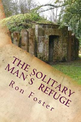 Libro The Solitary Man's Refuge - Foster, Ron