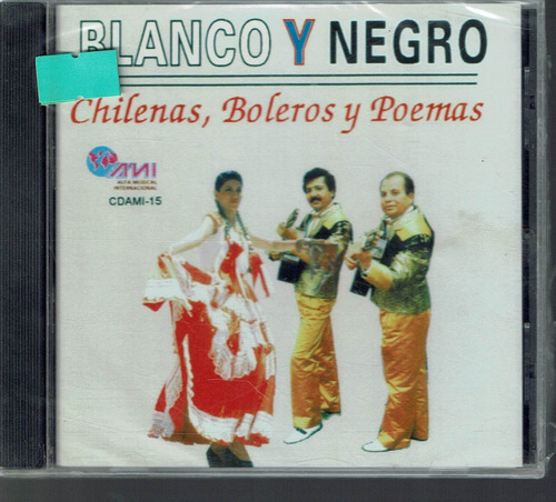 Blanco Y Negro Chilenas, Boleros Y Poemas