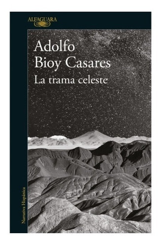 La Trama Celeste - Adolfo Bioy Casares - Alfaguara