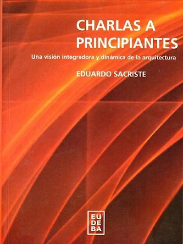 Libro - Charlas A Principiantes Una Vision Integradora Y Di