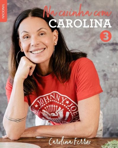 Na cozinha com Carolina 3, de Ferraz, Carolina. Companhia Editora Nacional, capa mole em português, 2021