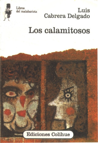 Calamitosos, Los, de Luis Cabrera Delgado. Editorial Colihue en español