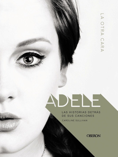 Adele. La Otra Cara - Caroline Sullivan