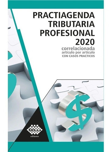 Practiagenda Tributaria Profesional 2020: No, De Perez Chavez, Jose / Fol Olguin, Raymundo. Serie No, Vol. No. Editorial Tax Editores, Tapa Blanda, Edición No En Español, 1