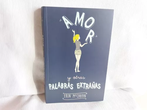 Amor y otras palabras extrañas (usado) - Erin McCahan