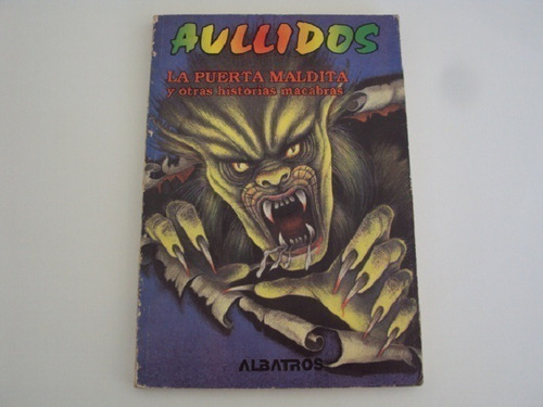 Aullidos La Puerta Maldita Y Otras Historias Macabras 