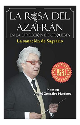 Libro: La Rosa Del Azafrán En La Dirección De Orquesta: La