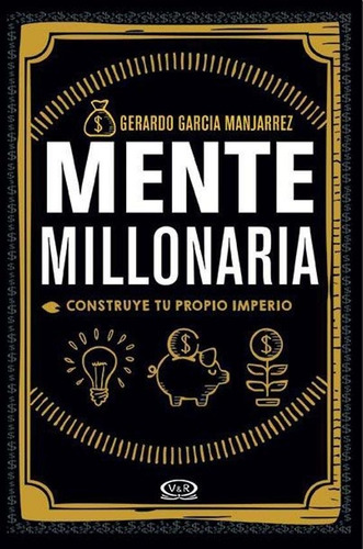 Mente Millonaria Gerardo Garcia Manjarrez V&r