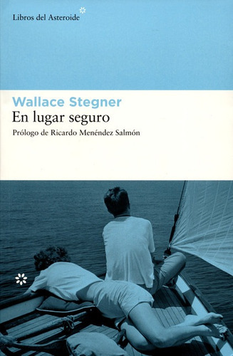 En Lugar Seguro, De Stegner, Wallace. Editorial Libros Del Asteroide, Tapa Blanda, Edición 5 En Español, 2013