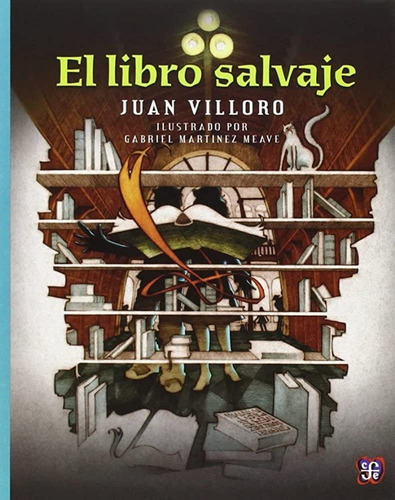 Libro salvaje, El, de Villoro, Juan., vol. 1.0. Editorial Fondo de Cultura Económica, tapa blanda, edición 1.0 en español, 2016