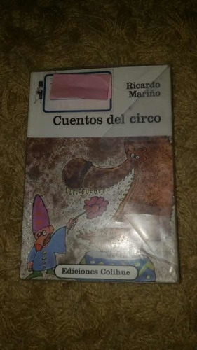 Cuentos Del Circo De Ricardo Mariño Ed. Colihue