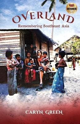 Libro Overland : Remembering Southeast Asia -           ...