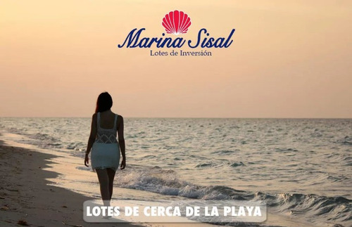 Lotes De Inversión, En Marina Sisal