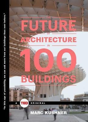 The Future Of Architecture In 100 Buildings - Ma(bestseller)