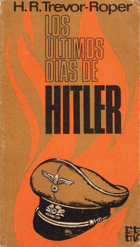 Libro:  Los Últimos Días De Hitler / Hugh Trevor-roper