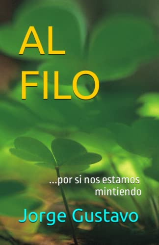 Al Filo:  Por Si Nos Estamos Mintiendo