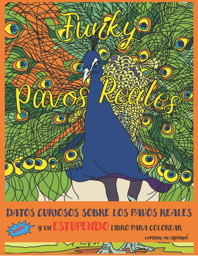 Libro: Funky Pavos Reales: Datos Curiosos Sobre Los Pavos Re