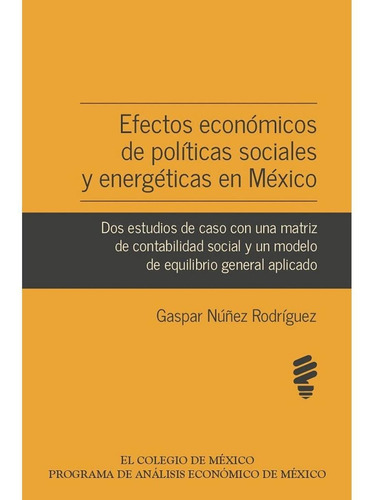 Efectos Economicos De Politicas Sociales Y Energeticas En Mx